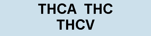 Text Box: THCA  THC THCV